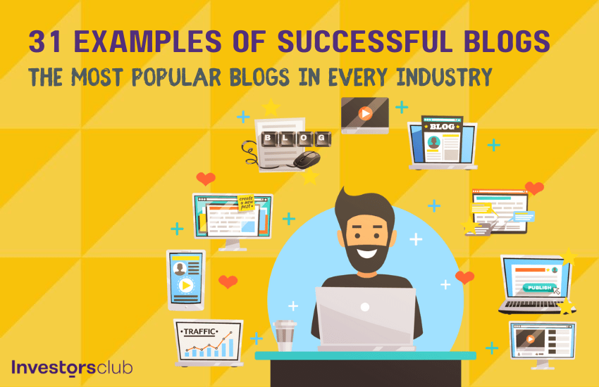 31 Examples Of Successful Blogs