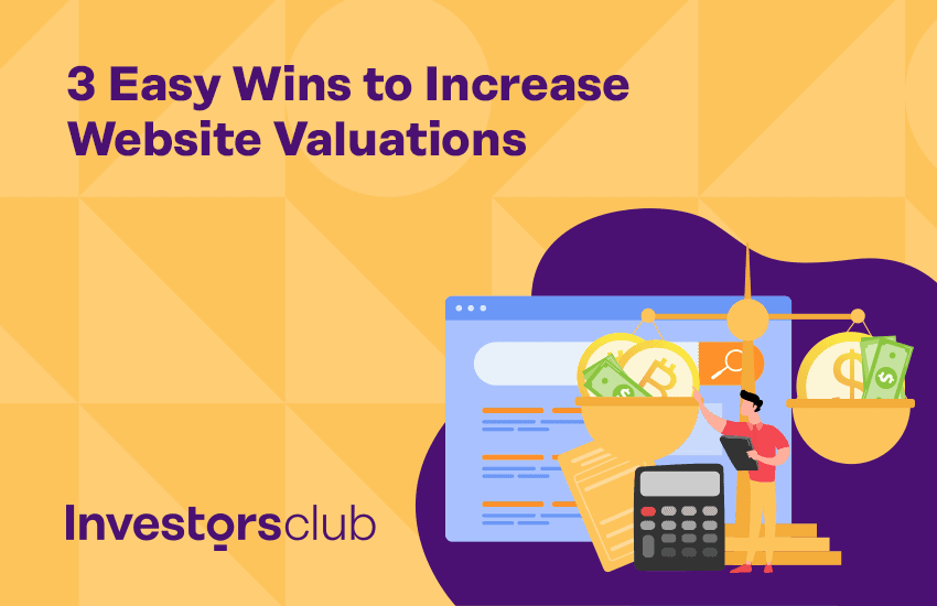 3 Proven Easy Wins to Increase Website Valuations