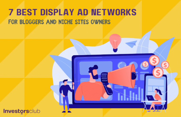 7 Best Display Ad Networks for Bloggers and Niche Sites Owners