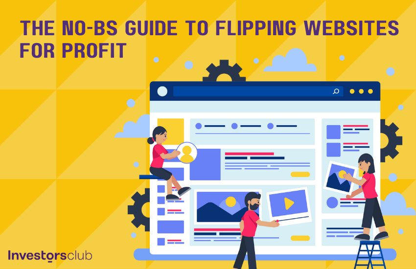 The No-BS Guide to Flipping Websites for Profit